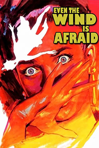 Even the Wind is Afraid